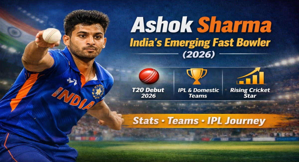 Ashok Sharma IPL 2026 Rising Indian Fast Bowler Stats, Teams & IPL Journey
